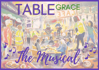 Table Grace: The Musical